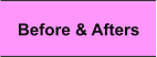 Before & Afters