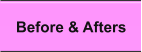 Before & Afters
